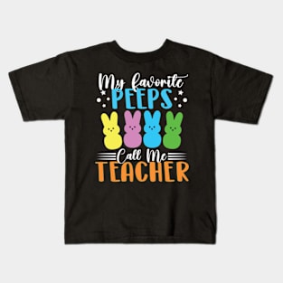 My Favorite Peeps Call Me Teacher Easter Kids T-Shirt